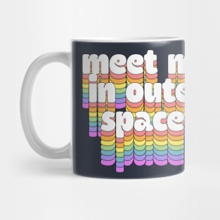 Meet Me In Outer Space //\\//\\ Retro Typography Design Mug